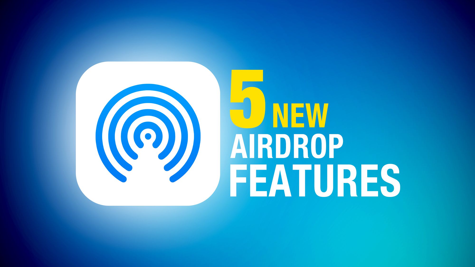 5 New AirDrop Features Feature.jpg