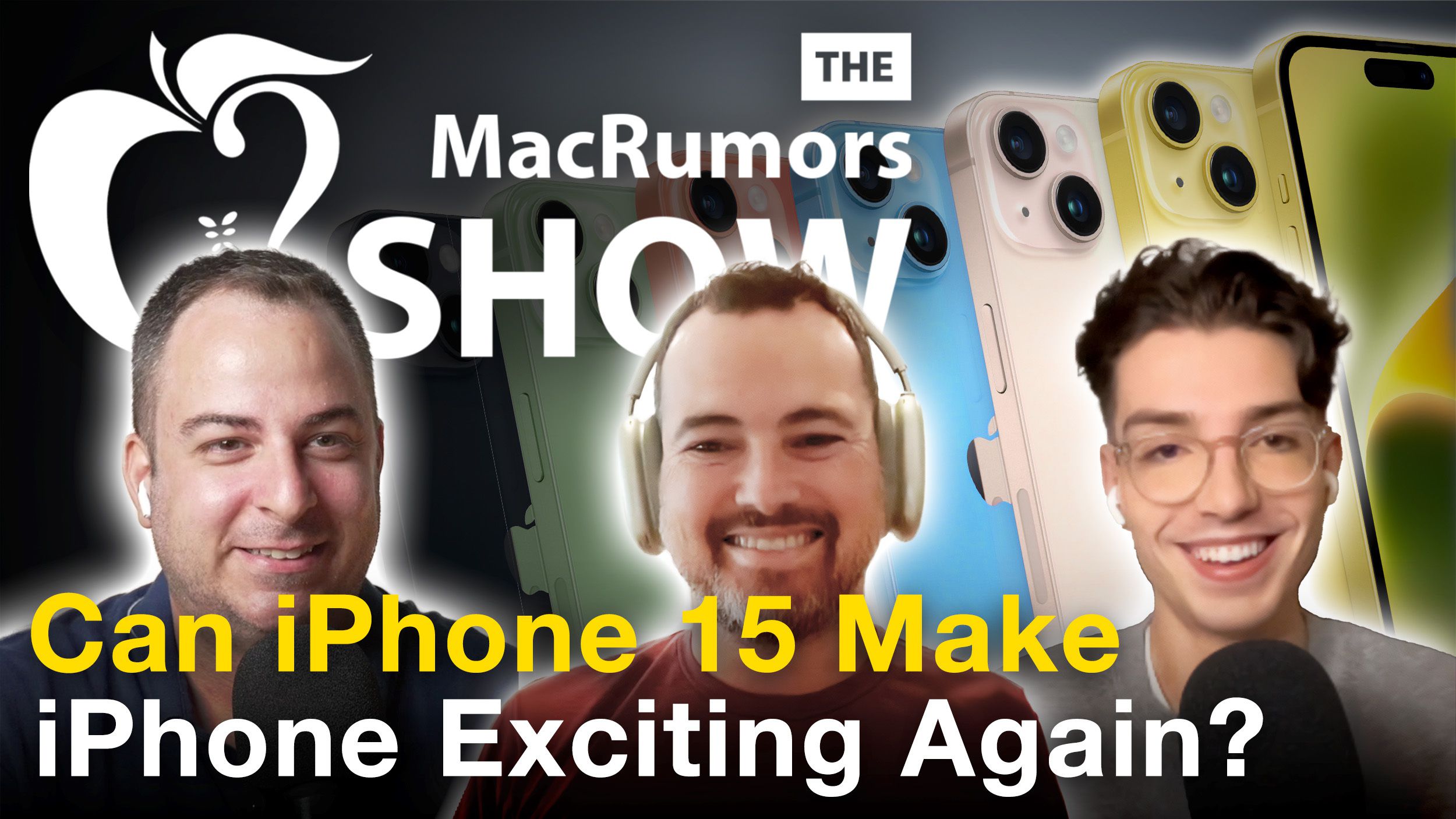 The MacRumors Show Can iPhone 15 Make iPhone Exciting Again Thumb 2.jpg